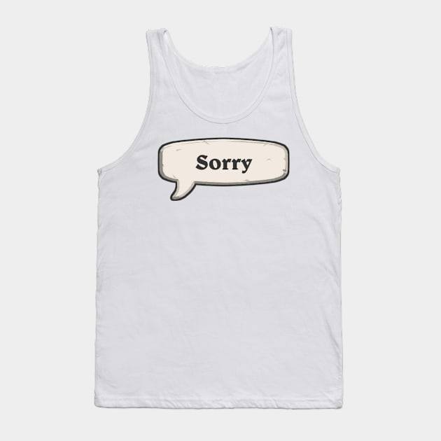 Sorry Tank Top by Genessis